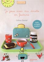 Je Joue Avec Ma Dinette En Feutrine by Cline Daniel Paperback | Indigo Chapters